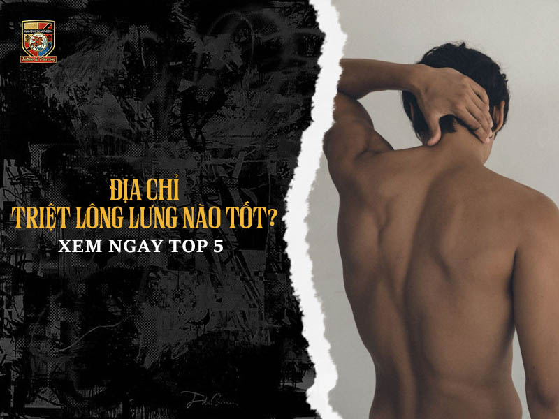 Tìm kiếm địa chỉ triệt lông lưng uy tín và chất lượng cho nam giới.