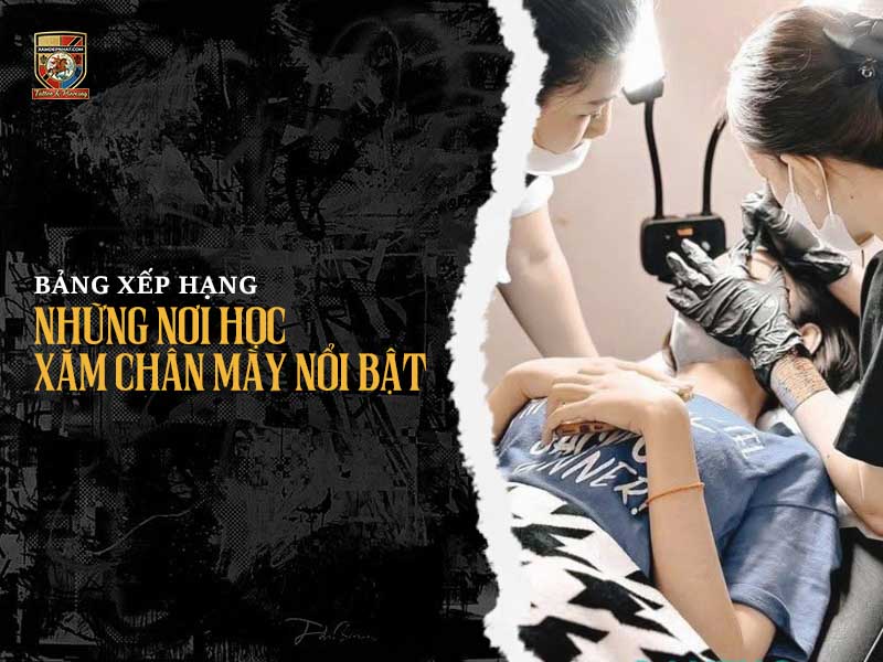 Banner bảng xếp hạng những nơi học xăm chân mày nổi bật và uy tín với hình ảnh thực hành phun xăm thẩm mỹ thực tế.
