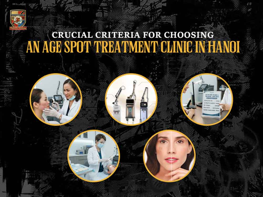 Crucial criteria for choosing an age spot treatment clinic in Hanoi